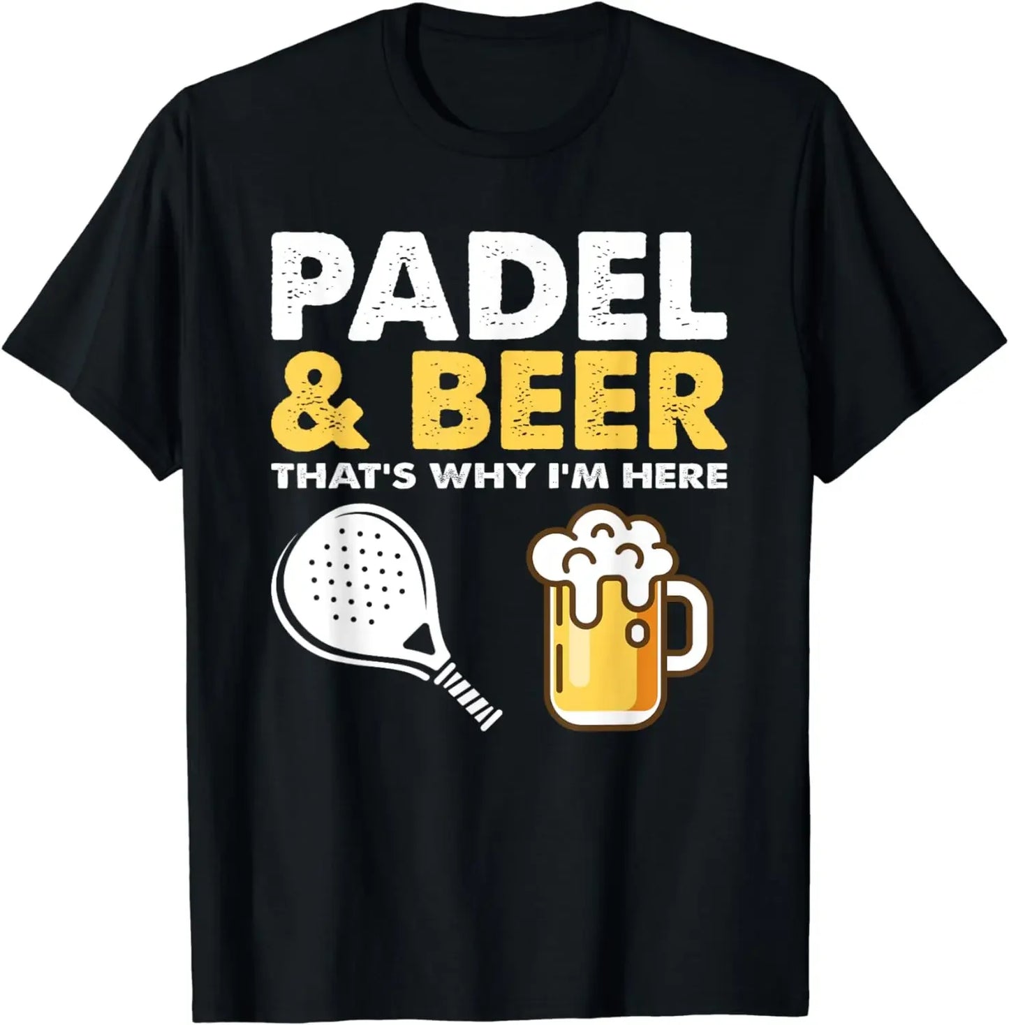 Funny Padel & Beer That'St Why I'M Here Padel Tennis Rackets T-Shirt Men Clothing Tops Graphic T Shirts Camisas Ropa Hombre