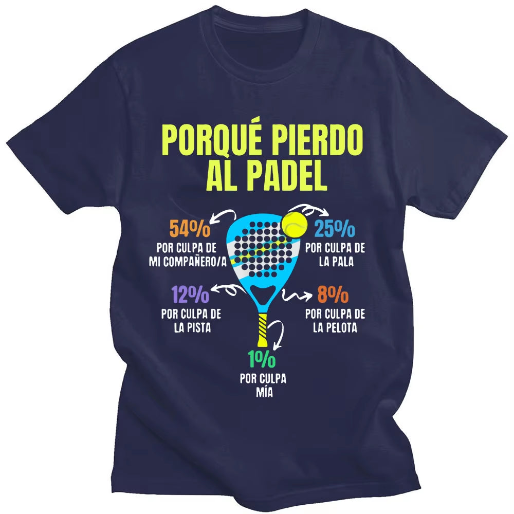 Padel Divertido T-Shirt Porque Pierdo Al Padel Funny T-Shirts Casual 100% Cotton Soft Premium Men'S Clothing Oversized Tee Shirt