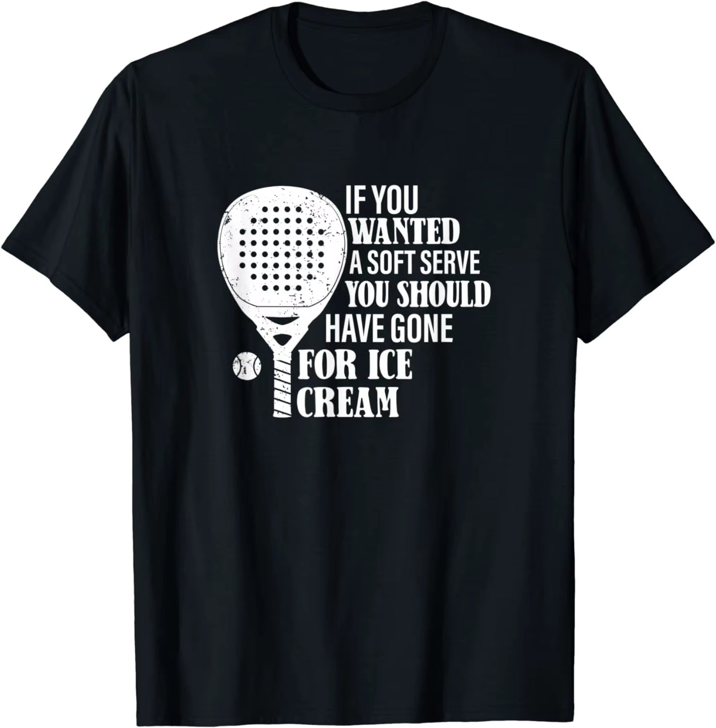 If You Wanted a Soft Serve, Funny Padel Tennis T-Shirt Casual Sports Clothes Men Clothing Graphic T Shirts Ropa Hombre