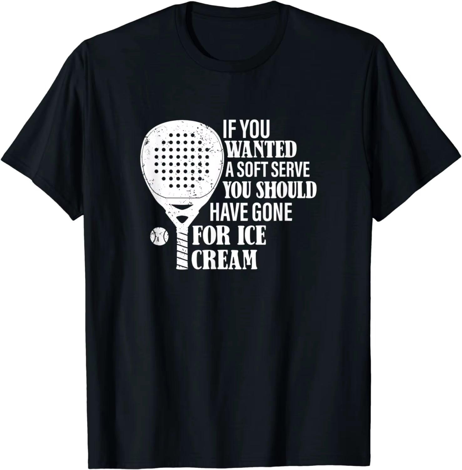 If You Wanted a Soft Serve, Funny Padel Tennis T-Shirt Casual Sports Clothes Men Clothing Graphic T Shirts Ropa Hombre