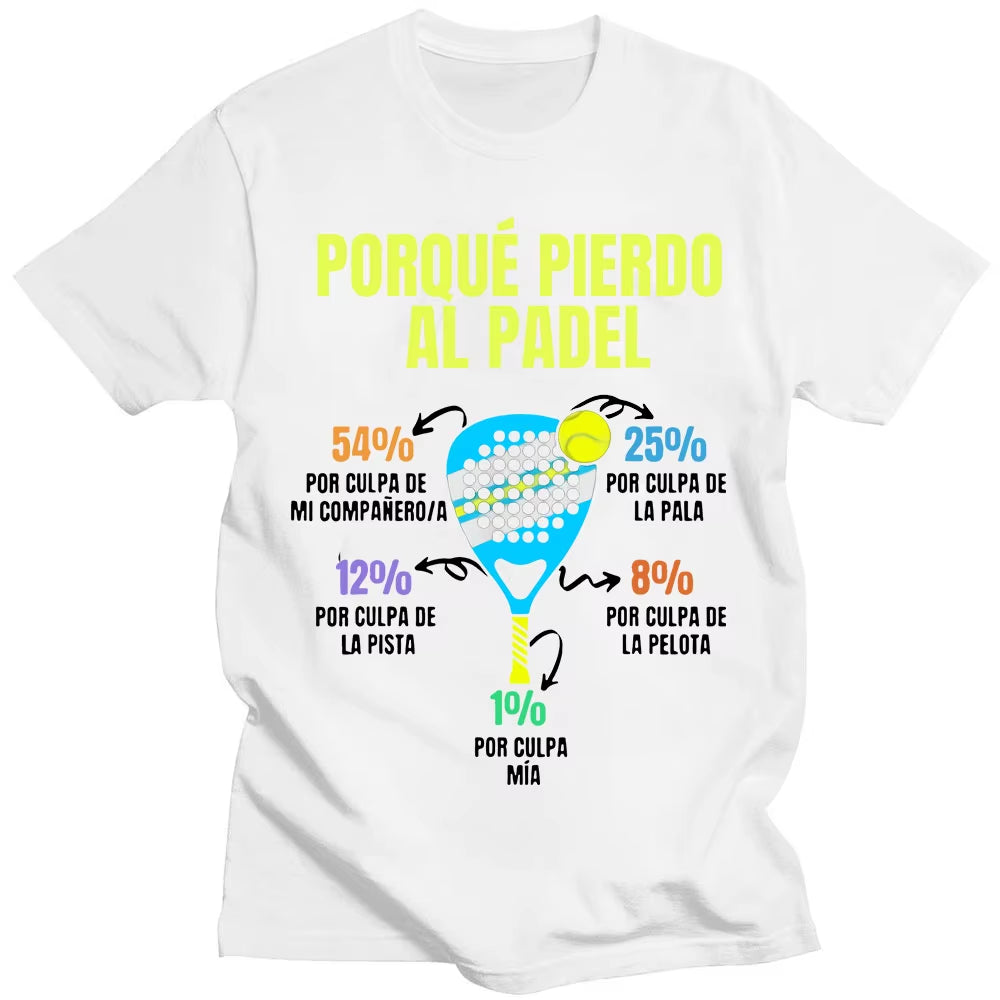 Padel Divertido T-Shirt Porque Pierdo Al Padel Funny T-Shirts Casual 100% Cotton Soft Premium Men'S Clothing Oversized Tee Shirt