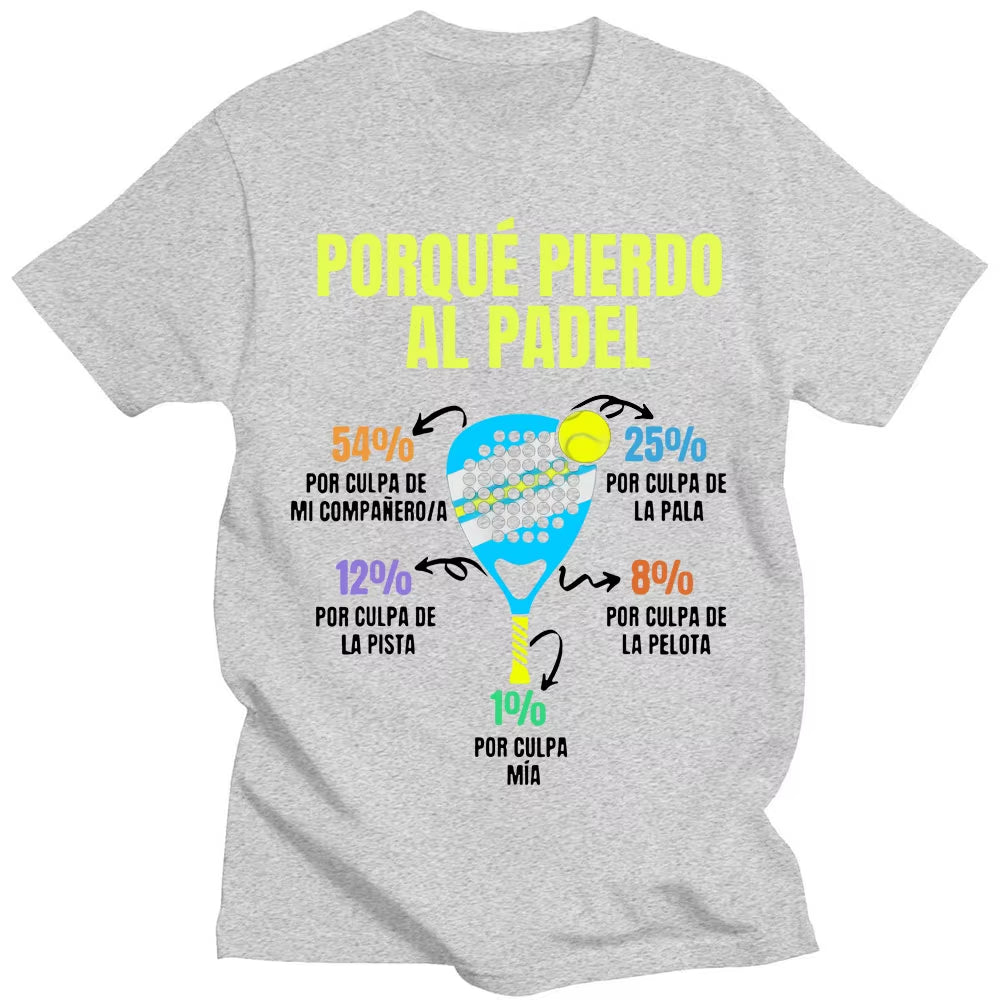 Padel Divertido T-Shirt Porque Pierdo Al Padel Funny T-Shirts Casual 100% Cotton Soft Premium Men'S Clothing Oversized Tee Shirt